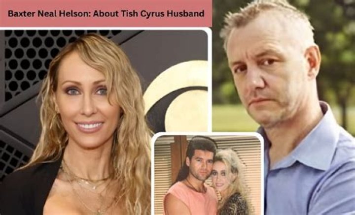 Baxter Neal Helson: What does Tish Cyrus’ ex-husband do for a living?
