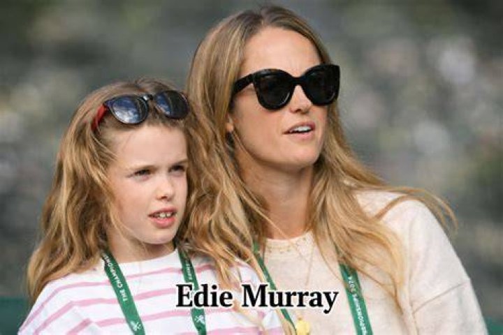 Edie Murray Wiki, age, birthday, Andy Murray daughter, mom, school