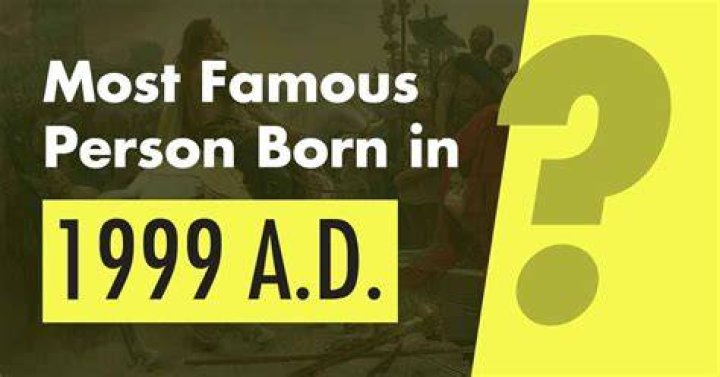 Famous People Born in 1999