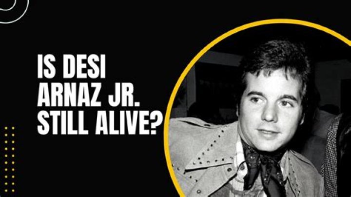 Is Desi Arnaz Jr still alive?