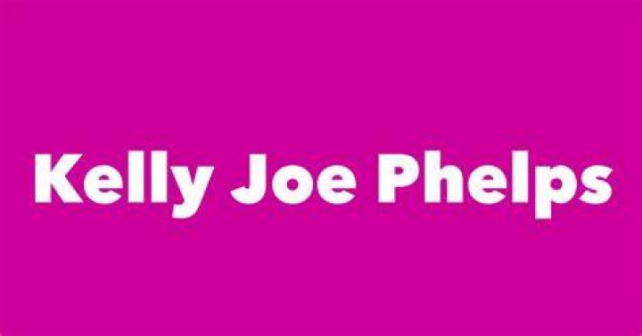 Kelly Joe Phelps cause of death, wife, children, net worth