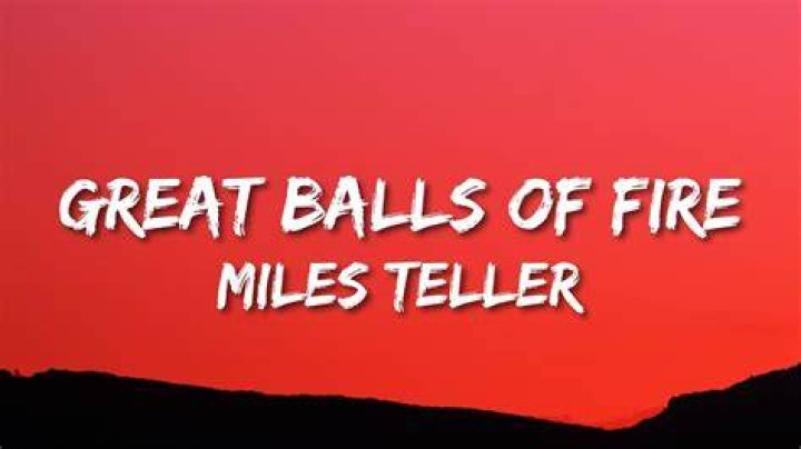 Miles Teller’s ‘Great Balls of Fire’ gets an official music video