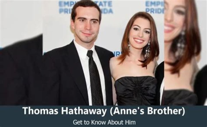 Thomas Hathaway: Who is Anne Hathaway’s brother?